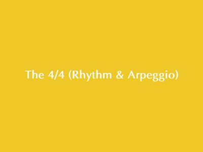 The 4/4 (Rhythm & Arpeggio)