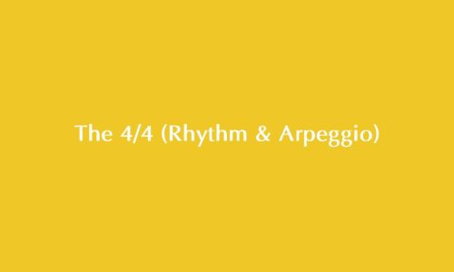 The 4/4 (Rhythm & Arpeggio)