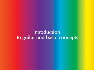 Introduction to guitar and basic concepts