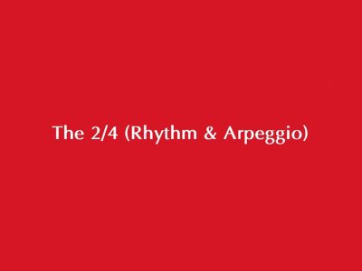 The 2/4 (Rhythm & Arpeggio)