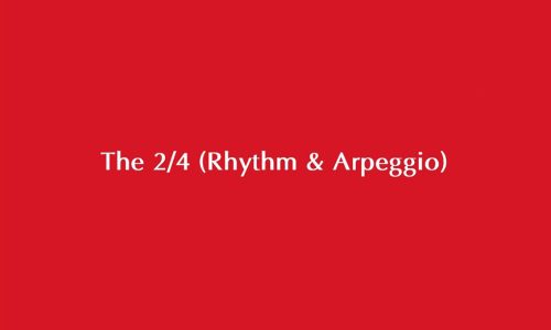 The 2/4 (Rhythm & Arpeggio)