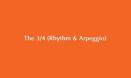 The 3/4  (Rhythm & Arpeggio)